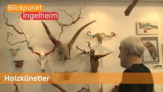Holzkünstler | Blickpunkt Ingelheim