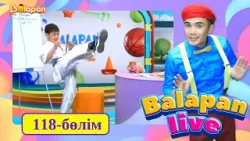 Balapan live. 118-бөлім