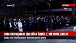 Erdoğan İsrail'e Meydan Okudu | Kalbime Zincir Vuramazsınız Sizin Tehditlerinize Boyun Eğmeyiz