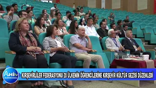 Kırşehirliler Federasyonu 20 Ülkenin Öğrencilerine Kırşehir Kültür Gezisi Düzenledi
