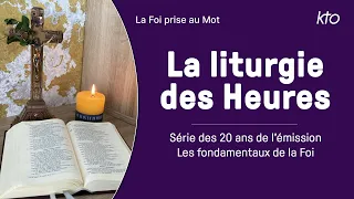 Liturgie des Heures. La prière de l'Eglise. Les fondamentaux de la Foi. 8