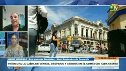 P6 | Mario Marsilla - Preocupa la caída de ventas, despidos y cierres en el comercio paranaense