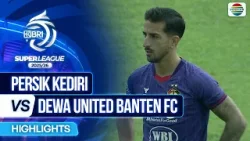 Persik Kediri VS Dewa United Banten FC - Highlights | BRI Super League 2025/26