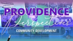 Providence Perspectives (Ep. 2): Community Development in the Providence District Providence Perspectives (Ep. 2): Community Development in the Providence District