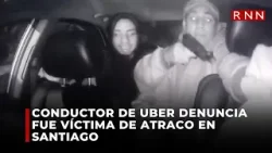 Conductor de Uber denuncia fue víctima de atraco en Santiago