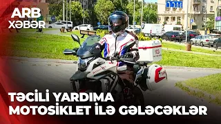 ARB XƏBƏR - Təcili tibbi yardımda yeni mərhələ - “Ambucycle” modeli Bakıda tətbiq olunur