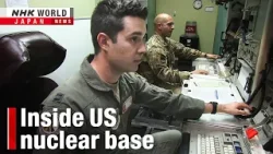 A rare glimpse inside frontline US nuclear baseーNHK WORLD-JAPAN NEWS