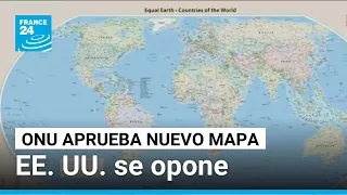 La ONU aprueba nuevo mapa mundial más preciso; Estados Unidos, el único país que se opuso