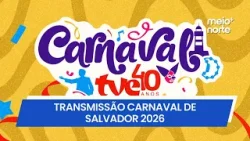 Transmissão Carnaval de Salvador 2026 na Meio Norte | Meio Norte