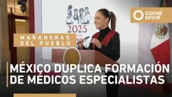 Las mañaneras del pueblo - México Duplica Formación de Médicos Especialistas (30/12/2025)