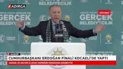 Cumhurbaşkanı Erdoğan Finali Kocaeli'de Yaptı
