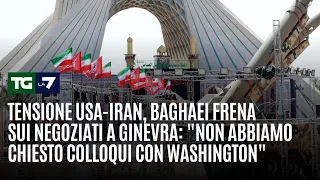 Tensione USA-Iran, Baghaei frena sui negoziati a Ginevra: "Non abbiamo chiesto colloqui"