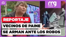 MG REPORT | Warning shots to stop robberies: How neighbors in Paine are fighting back