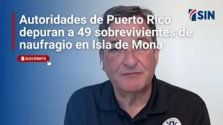 Autoridades depuran rescatados de naufragio en Isla de Mona