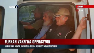 Operation Against the Furkan Foundation! Alparslan Kuytul Detained, Trustees Appointed to 5 Compa...