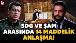 SURİYE'DE ATEŞKES SAĞLANDI! Şam ve SDG arasında varılan anlaşmada hangi maddeler var? İşte detaylar!