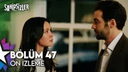 Sahipsizler 47. Bölüm Ön İzleme