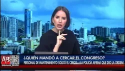 ABRIENDO BRECHA - ¿QUIÉN MANDÓ A CERCAR EL CONGRESO NACIONAL?