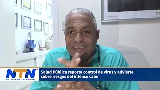 Public Health reports viruses are under control and warns of intense heat risks