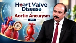 Nalla Irukingala?🩺| Heart Valve Disease & Aortic Aneurysm | Dr. M.K. Moosa Kunhi (CTVS) | Ep. 47