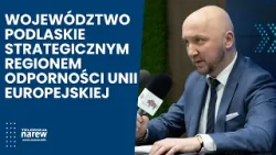 Województwo podlaskie strategicznym regionem odporności UE