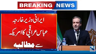 Breaking! Abbas Araghchi Makes Major Demand From the US | Iran-US Tensions - 24 News HD
