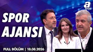 "Beşiktaş, Stopere Takviye Yapmayacak" / A Spor / Spor Ajansı Full Bölüm /18.08.2026