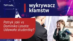 Patryk Jaki vs Dominika Lasota: Udawała studentkę? | WYKRYWACZ KŁAMSTW