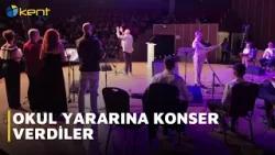 OKUL YARARINA KONSER VERDİLER OKUL YARARINA KONSER VERDİLER
