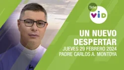 #UnNuevoDespertar ⛅ Jueves 29 Febrero 2024,Padre Carlos Andrés Montoya #TeleVID #OraciónMañana