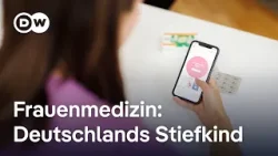 Frauengesundheit: Brauchen Ärzte Nachhilfe? | DW Nachrichten