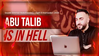 8 . Abu Talib Is In Hell | Sayed Ammar Nakshawani | Ramadan 2026