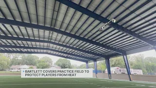 Bartlett covers practice field to protect players from heat