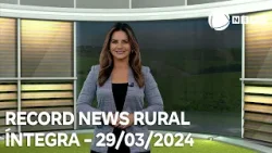 Record News Rural - 29/03/2024
