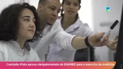 Comissão Mista aprova obrigatoriedade do Enamed para exercício da medicina - 15/10/26