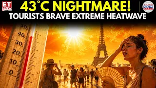 43°C NIGHTMARE! Paris Swelters As Tourists Ignore Heat Warnings | ET Now | World News |Breaking News