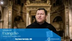 REFLEXIÓN DEL EVANGELIO |  Viernes 26 de diciembre de 2025 | Cristovisión