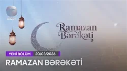 Ramazan Bərəkəti - 20.03.2026