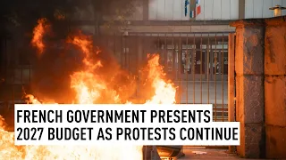 French government presents 2027 budget as protests continue