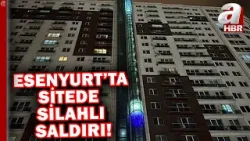 Esenyurt'ta sitede silahlı saldırı: 2 ölü! | A Haber