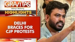 Dangerous Clash Looms in Delhi as Police Ban CJP Protest | GRAVITAS Highlights