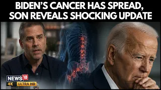 ‘Very Painful And Debilitating' Hunter Biden Reveals Joe Biden’s Cancer Spread Further | N18G | 4K