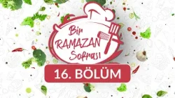 Un Çorbası, Sac Böreği ve Naneli Ayran - Bir Ramazan Sofrası 16. Bölüm