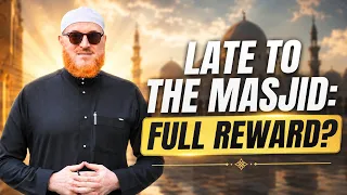Do You Get the Full Reward if You Reach the Masjid After the Imam Finishes? | Dr Mohammad Salah