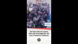 Un repaso por los nueve años de investigación del caso Francisca Cadenas