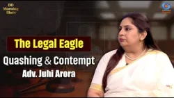 DD Morning Show | The Legal Eagle | Quashing & Contempt | Adv. Juhi Arora | DD National
