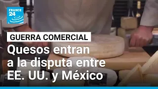 Diplomacia del queso: EE. UU. se opone a acuerdo comercial entre México y la UE