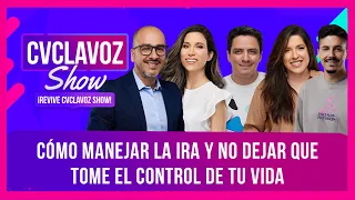Cómo manejar la ira y no dejar que tome el control de tu vida | CVCLAVOZ Show Ep. 73