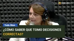 ¿Cómo saber que tomo decisiones correctas?