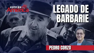 Pedro Corzo: “Fidel Castro fue un verdugo despiadado y cruel”